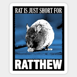 Rat is just Ratthew Sticker